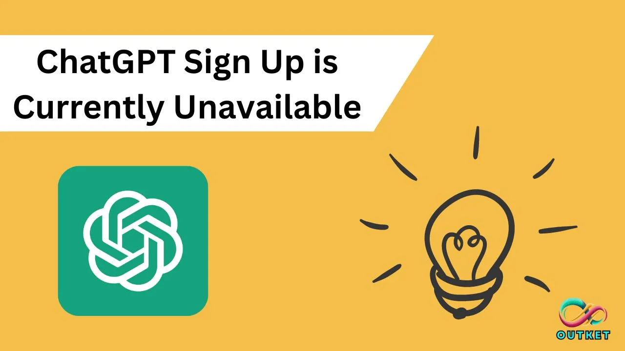 chatgpt sign up is currently unavailable